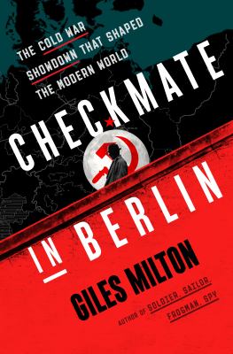 Checkmate in Berlin : the Cold War showdown that shaped the modern world  cover image cdn