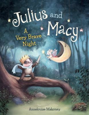 Julius and Macy : a very brave night cover image