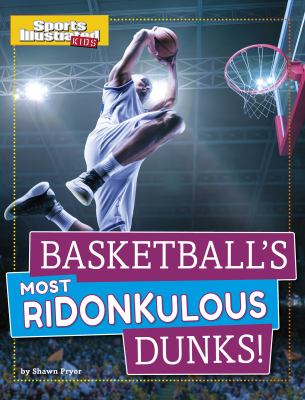 Basketball's most ridonkulous dunks!  cover image cdn