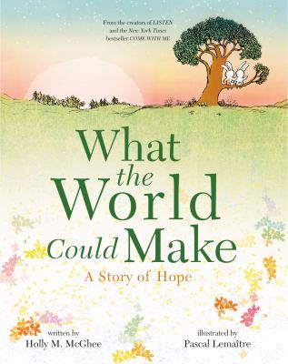 What the world could make : a story of hope cover image