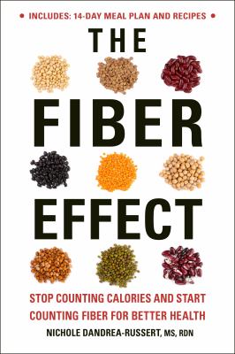 The fiber effect : stop counting calories and start counting fiber for better health cover image