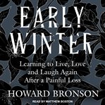 Early winter : learning to live, love, and laugh again after a painful loss cover image cdn