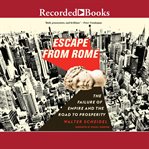 Escape from rome : the failure of empire and the road to prosperity cover image cdn