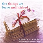 The things we leave unfinished cover image cdn
