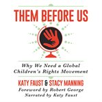 Them before us: why we need a global children's rights movement cover image cdn