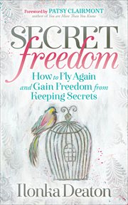 SECRET FREEDOM : how to fly again and gain freedom from keeping secrets cover image cdn