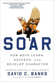 Soar : how boys learn, succeed, and develop character cover image cdn