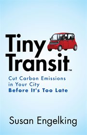 Tiny transit : cut carbon emissions in your city before it's too late cover image cdn