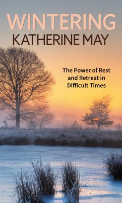 Wintering the power of rest and retreat in difficult times cover image