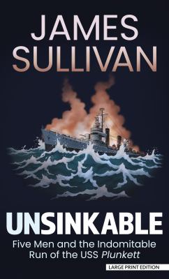 Unsinkable five men and the indomitable run of the USS Plunkett cover image
