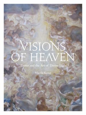 Visions of heaven : Dante and the art of divine light cover image
