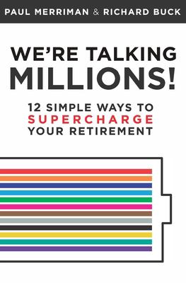 We're talking millions : 12 ways to supercharge your retirement cover image