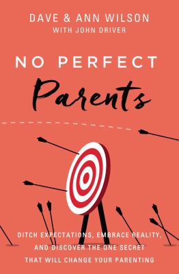 No perfect parents : ditch expectations, embrace reality, and discover the one secret that will change your parenting cover image