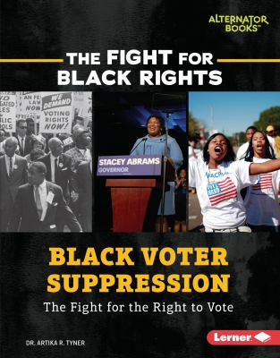 Black voter suppression : the fight for the right to vote cover image