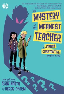 The mystery of the meanest teacher : a Johnny Constantine graphic novel  cover image cdn