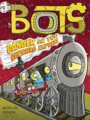 Bots. 12, Danger on the Botsburg Express cover image