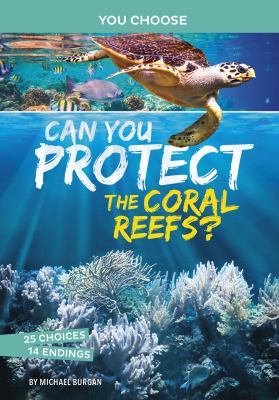 Can you protect the coral reefs? : an interactive eco adventure cover image
