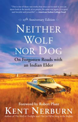 Neither wolf nor dog : on forgotten roads with an Indian elder cover image