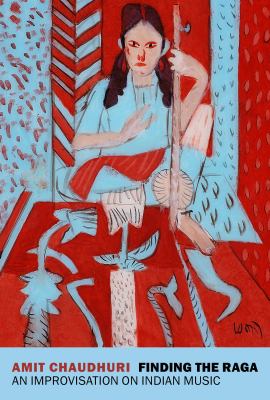 Finding the raga : an improvisation on Indian music  cover image cdn