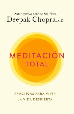 Meditación total : prácticas para vivir la vida despierta cover image
