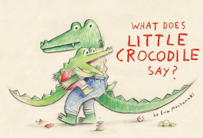 What does little crocodile say? cover image