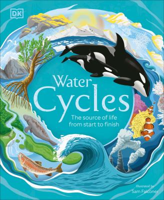 Water cycles : the source of life from start to finish cover image