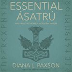 Essential ásatrú. Walking the Path of Norse Paganism cover image cdn