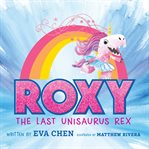 Roxy the last unisaurus rex cover image cdn