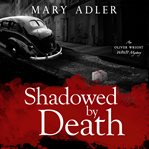 Shadowed by death : an Oliver Wright WWII mystery cover image cdn