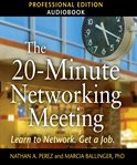 The 20-minute networking meeting : learn to network, get a job cover image cdn