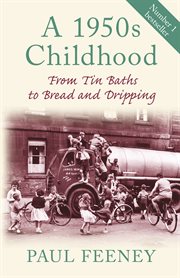 A 1950s childhood : from tin baths to bread and dripping cover image cdn