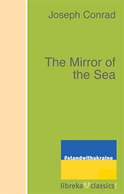The mirror of the sea : memories and impressions cover image cdn