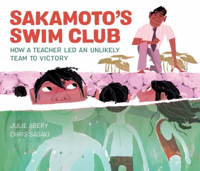 Sakamoto's swim club : how a teacher led an unlikely team to victory cover image