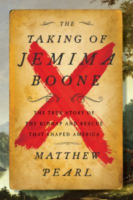 The taking of Jemima Boone : colonial settlers, tribal nations, and the kidnap that shaped America  cover image cdn
