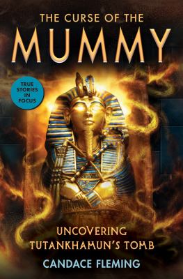 The curse of the mummy : uncovering Tutankhamun's tomb cover image