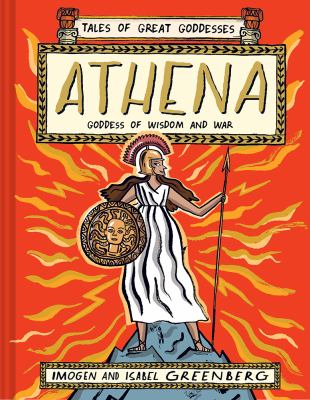 Tales of great goddesses. Athena : goddess of wisdom and war cover image