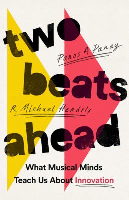 Two beats ahead : what musical minds teach us about innovation cover image