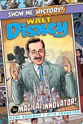Show me history! Walt Disney : the magical innovator! cover image