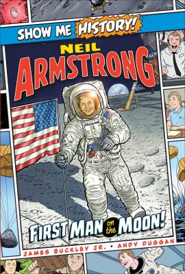 Show me history! Neil Armstrong : first man on the Moon! cover image