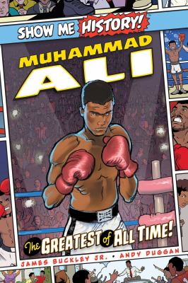 Show me history! Muhammad Ali : the greatest of all time! cover image