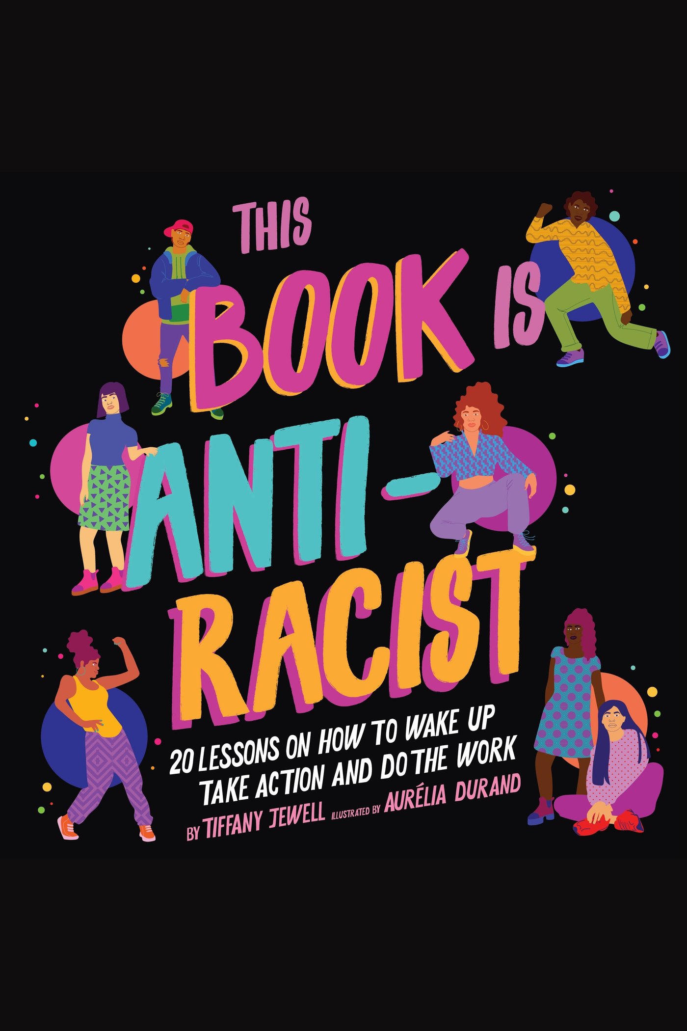 This Book Is Anti-Racist 20 Lessons on How to Wake Up, Take Action, and Do the Work cover image cdn