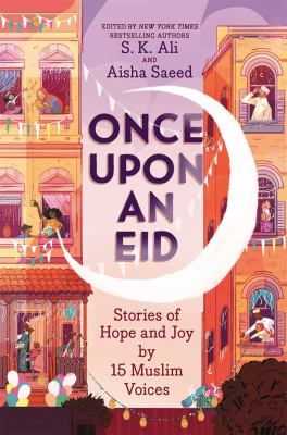 Once Upon an Eid Stories of Hope and Joy by 15 Muslim Voices cover image