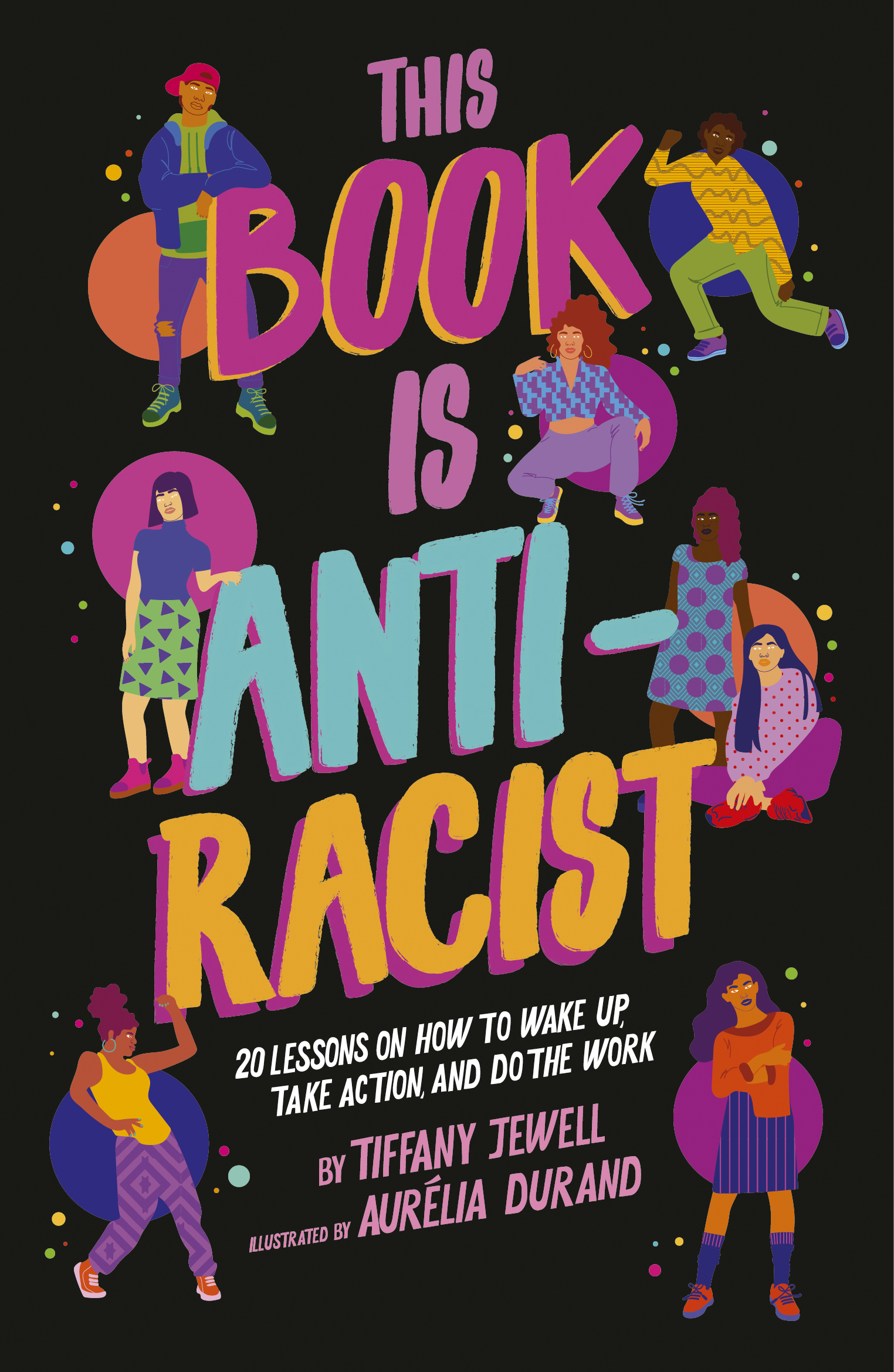 This Book Is Anti-Racist 20 lessons on how to wake up, take action, and do the work cover image cdn