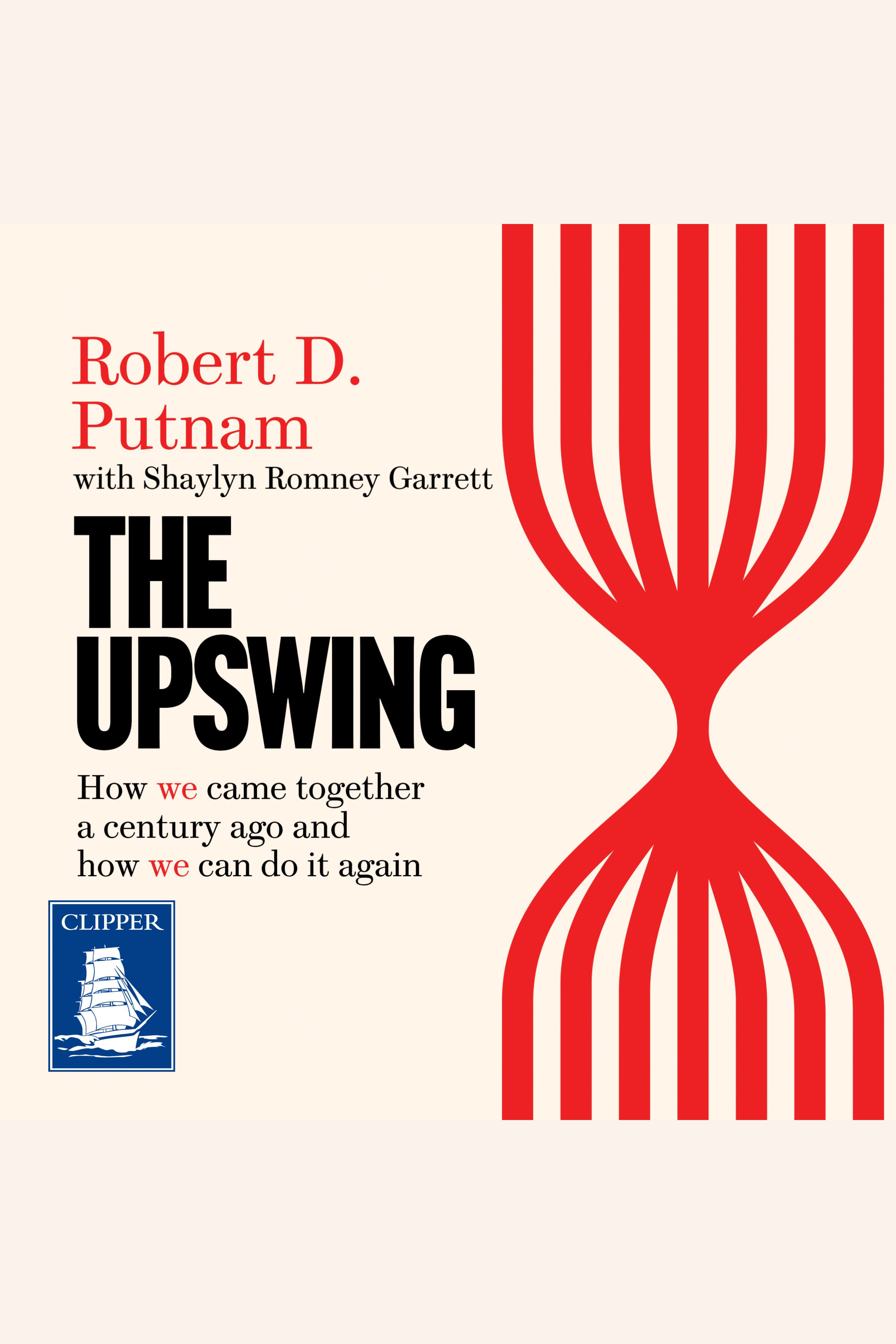 The Upswing How America Came Together a Century Ago and How We Can Do It Again cover image cdn