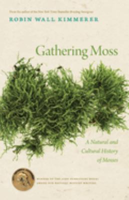 Gathering moss : a natural and cultural history of mosses cover image
