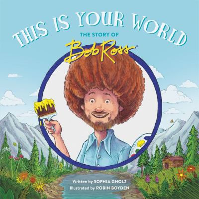 This is your world : the story of Bob Ross cover image