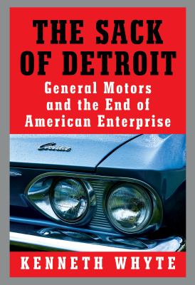 The sack of Detroit : General Motors and the end of American enterprise  cover image cdn