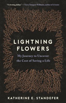 Lightning flowers my journey to uncover the cost of saving a life cover image