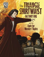 The triangle shirtwaist factory fire and the fight for workers' rights cover image cdn