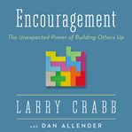 Encouragement : the unexpected power of building others up cover image cdn